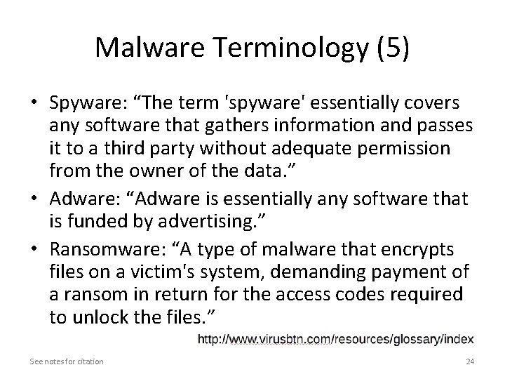 Malware Terminology (5) • Spyware: “The term 'spyware' essentially covers any software that gathers Malware Terminology (5) • Spyware: “The term 'spyware' essentially covers any software that gathers