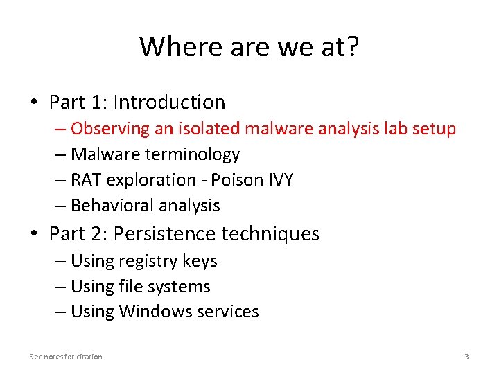 Where are we at? • Part 1: Introduction – Observing an isolated malware analysis Where are we at? • Part 1: Introduction – Observing an isolated malware analysis