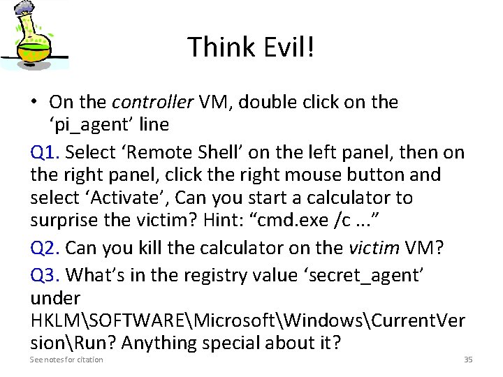 Think Evil! • On the controller VM, double click on the ‘pi_agent’ line Q Think Evil! • On the controller VM, double click on the ‘pi_agent’ line Q