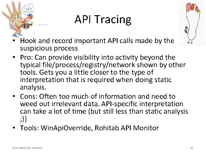 API Tracing • Hook and record important API calls made by the suspicious process API Tracing • Hook and record important API calls made by the suspicious process