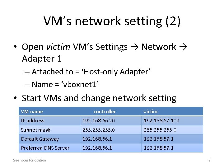 VM’s network setting (2) • Open victim VM’s Settings → Network → Adapter 1 VM’s network setting (2) • Open victim VM’s Settings → Network → Adapter 1