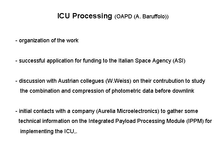 ICU Processing (OAPD (A. Baruffolo)) - organization of the work - successful application for