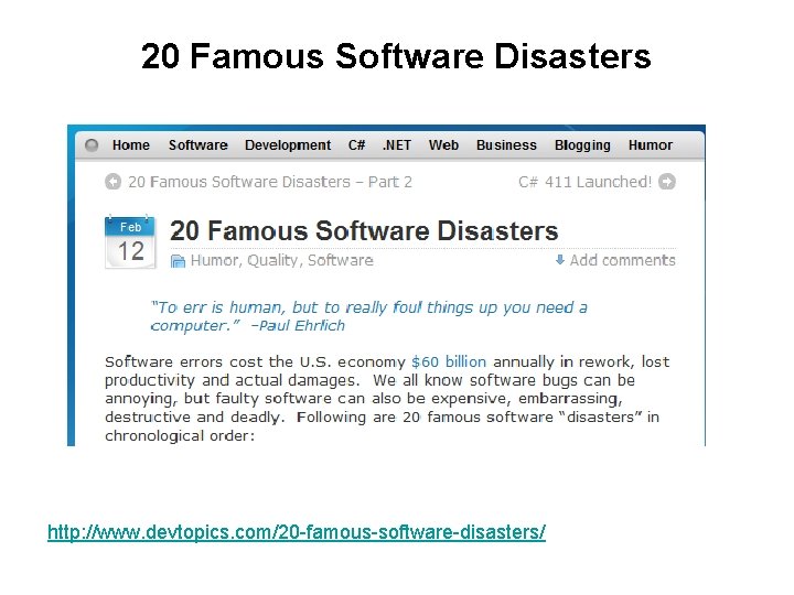 20 Famous Software Disasters http: //www. devtopics. com/20 -famous-software-disasters/ 