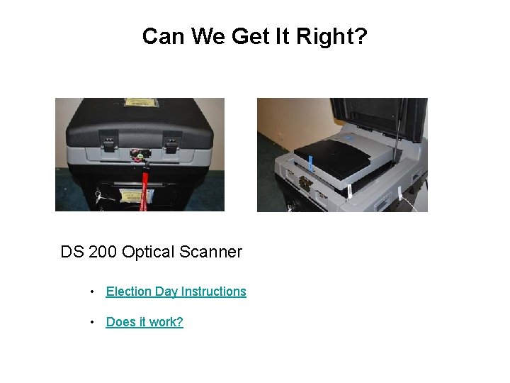 Can We Get It Right? DS 200 Optical Scanner • Election Day Instructions •
