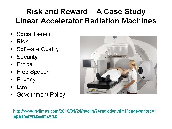 Risk and Reward – A Case Study Linear Accelerator Radiation Machines • • •