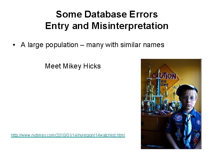 Some Database Errors Entry and Misinterpretation • A large population – many with similar