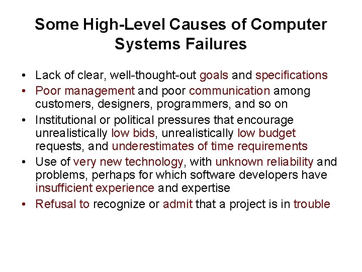Some High-Level Causes of Computer Systems Failures • Lack of clear, well-thought-out goals and Some High-Level Causes of Computer Systems Failures • Lack of clear, well-thought-out goals and