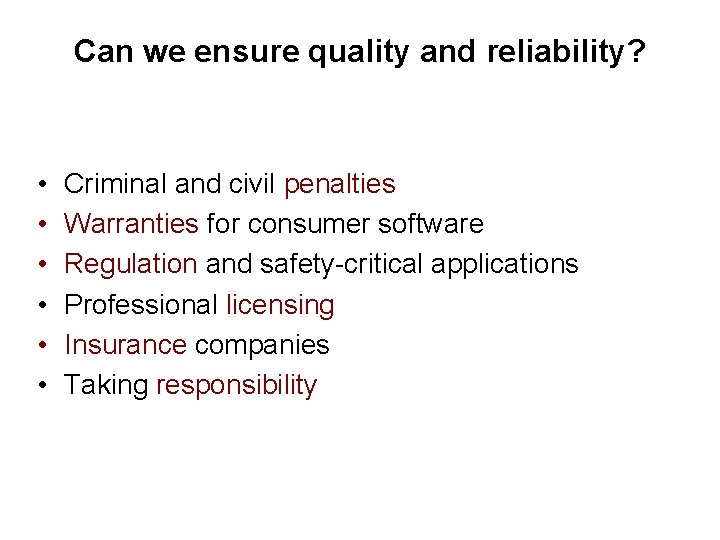 Can we ensure quality and reliability? • • • Criminal and civil penalties Warranties