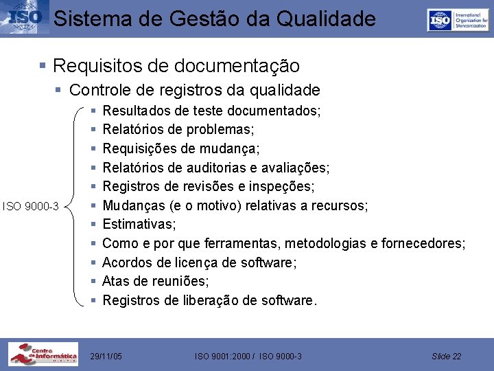 Sistema de Gestão da Qualidade § Requisitos de documentação § Controle de registros da