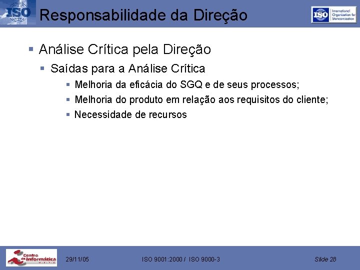 Responsabilidade da Direção § Análise Crítica pela Direção § Saídas para a Análise Crítica