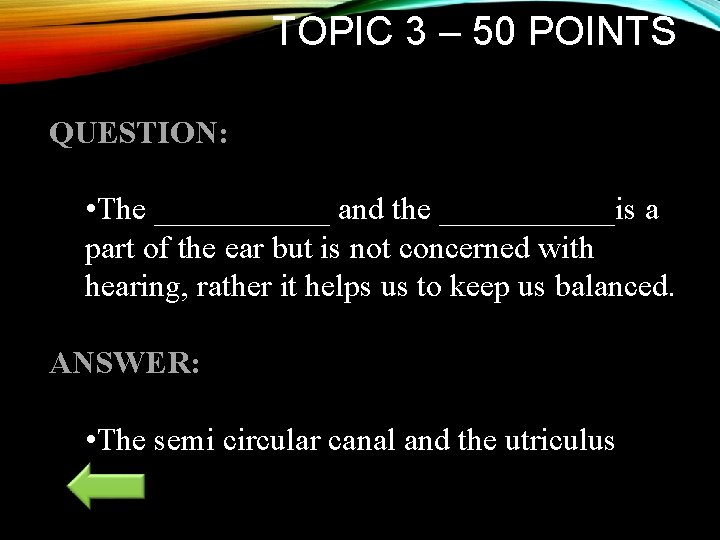 TOPIC 3 – 50 POINTS QUESTION: • The ______ and the ______is a part