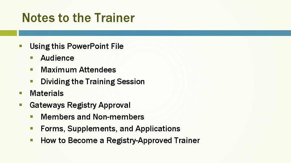 Notes to the Trainer § Using this Power. Point File § Audience § Maximum