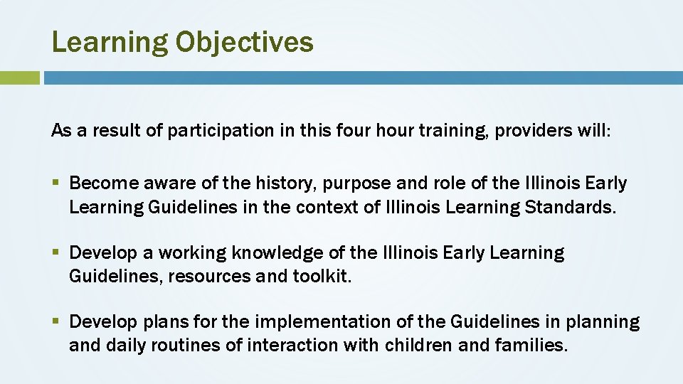 Learning Objectives As a result of participation in this four hour training, providers will: