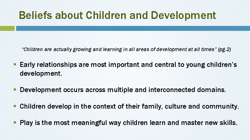 Beliefs about Children and Development “Children are actually growing and learning in all areas