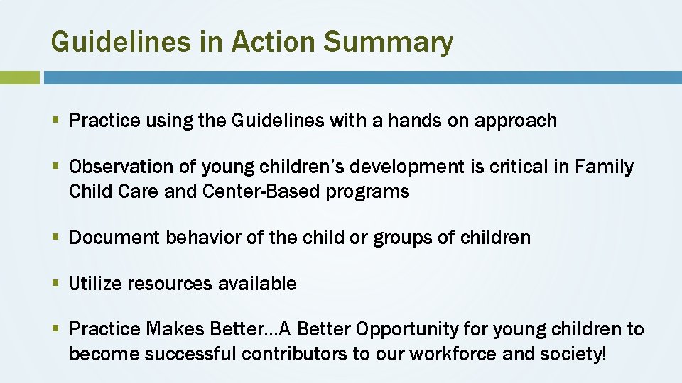 Guidelines in Action Summary § Practice using the Guidelines with a hands on approach
