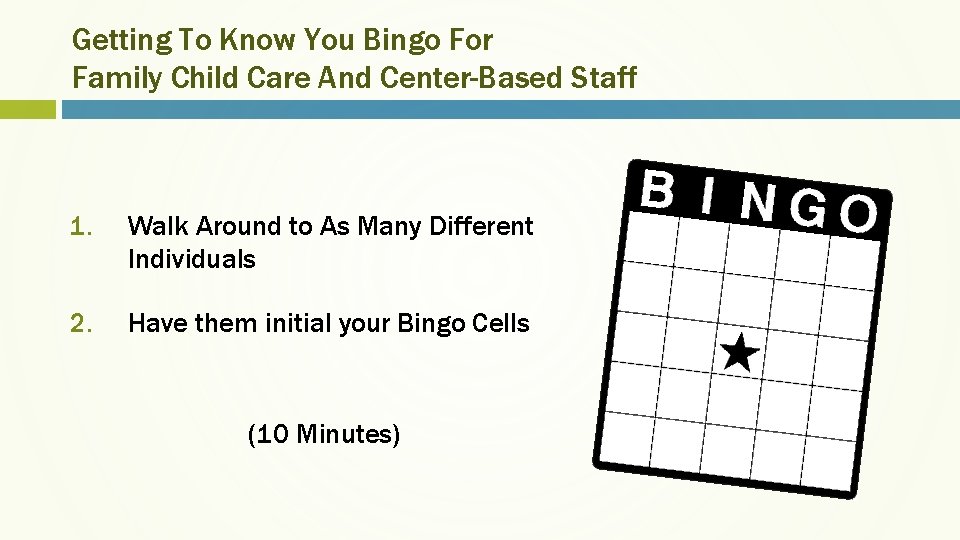 Getting To Know You Bingo For Family Child Care And Center-Based Staff 1. Walk