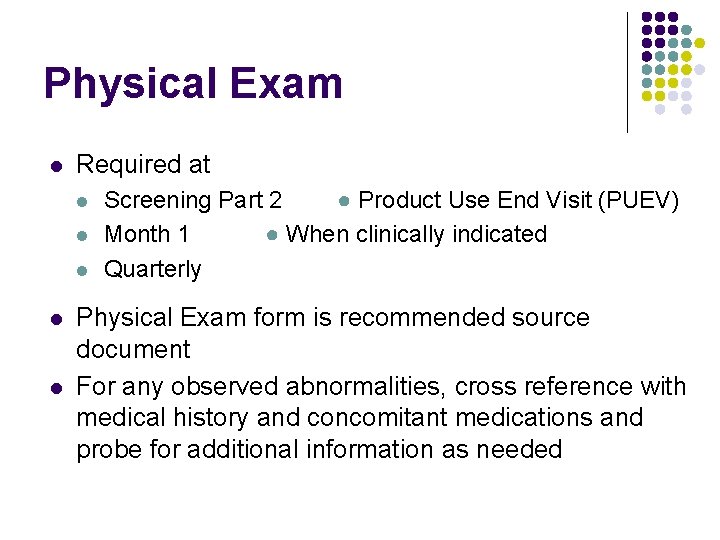 Physical Exam l Required at l l l Screening Part 2 ● Product Use