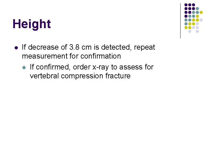 Height l If decrease of 3. 8 cm is detected, repeat measurement for confirmation