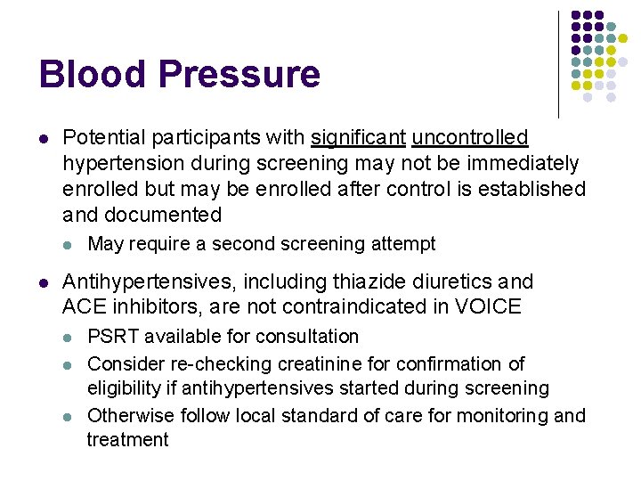 Blood Pressure l Potential participants with significant uncontrolled hypertension during screening may not be