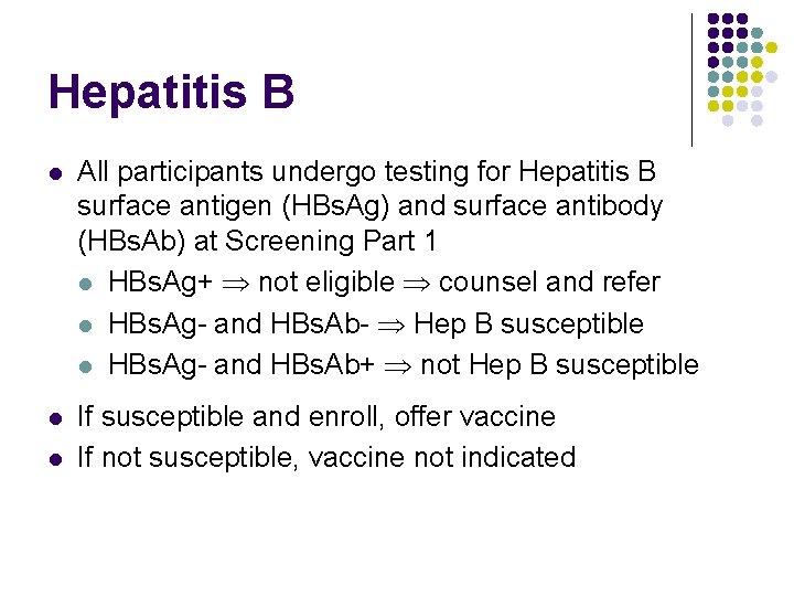 Hepatitis B l All participants undergo testing for Hepatitis B surface antigen (HBs. Ag)