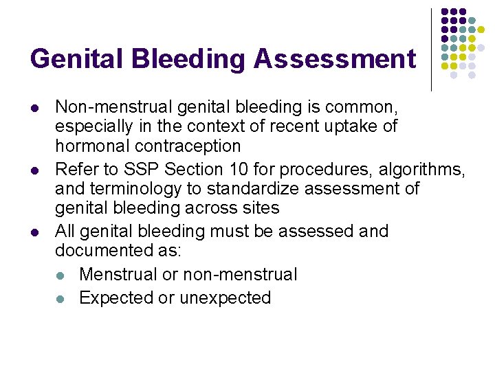 Genital Bleeding Assessment l l l Non-menstrual genital bleeding is common, especially in the