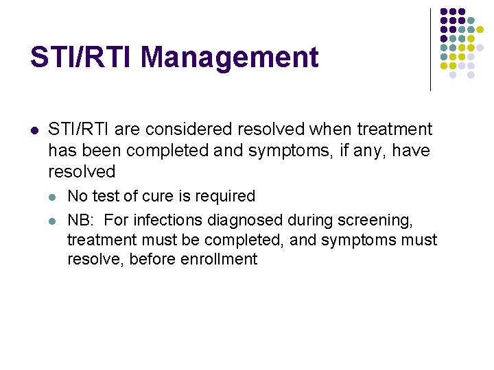 STI/RTI Management l STI/RTI are considered resolved when treatment has been completed and symptoms,