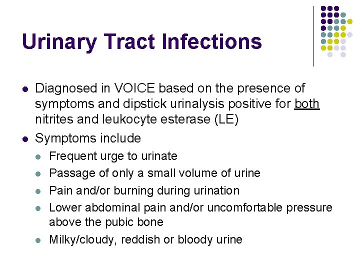 Urinary Tract Infections l l Diagnosed in VOICE based on the presence of symptoms