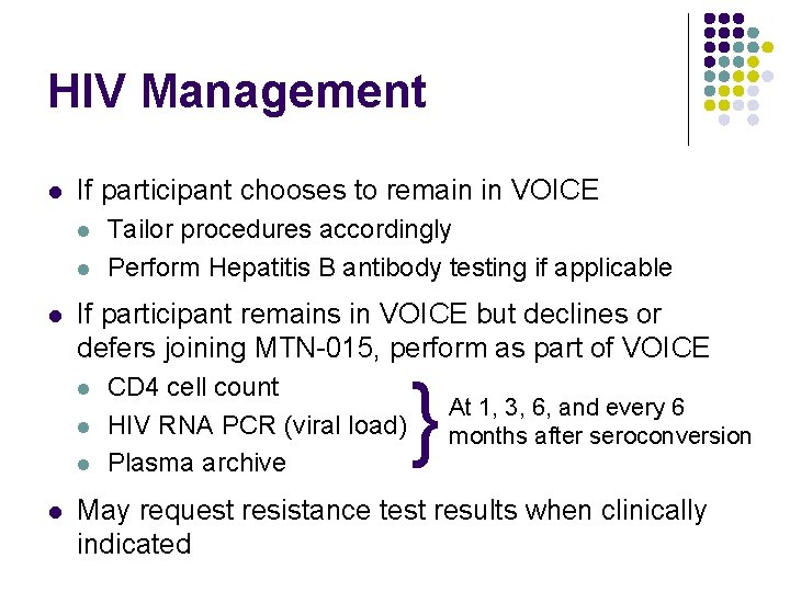 HIV Management l If participant chooses to remain in VOICE l l l If