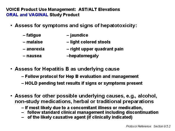 VOICE Product Use Management: AST/ALT Elevations ORAL and VAGINAL Study Product • Assess for