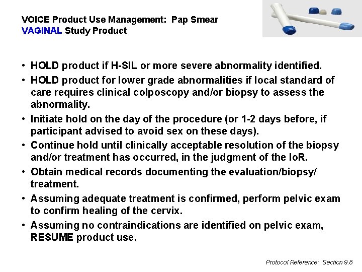 VOICE Product Use Management: Pap Smear VAGINAL Study Product • HOLD product if H-SIL