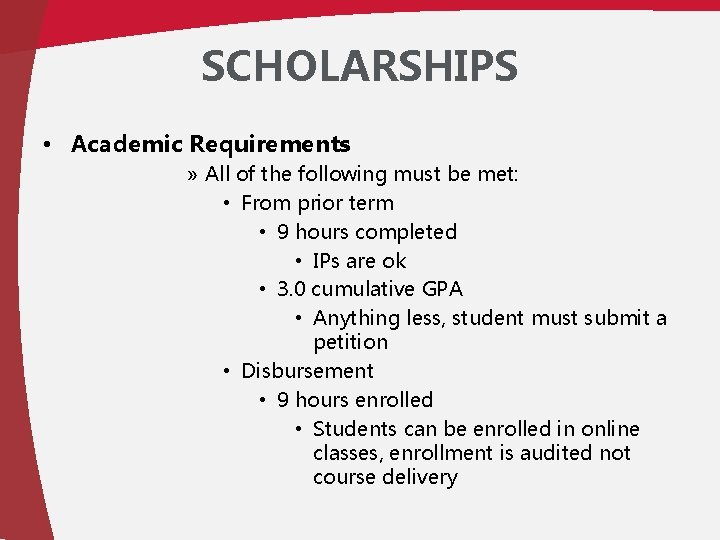 SCHOLARSHIPS • Academic Requirements » All of the following must be met: • From