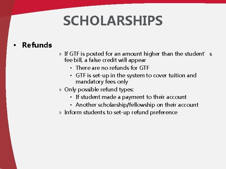 SCHOLARSHIPS • Refunds » If GTF is posted for an amount higher than the