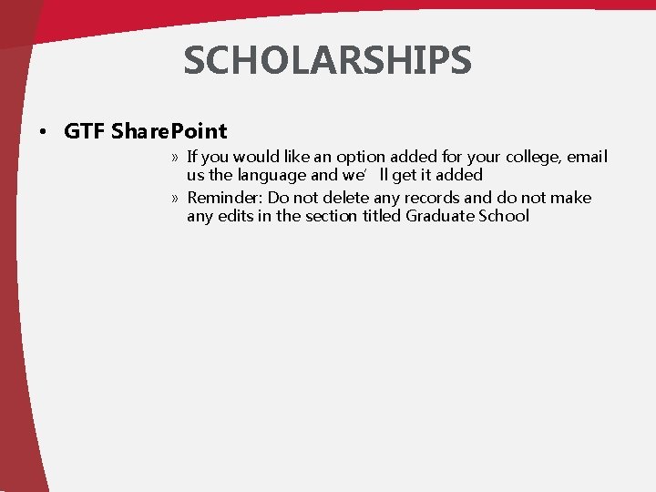 SCHOLARSHIPS • GTF Share. Point » If you would like an option added for