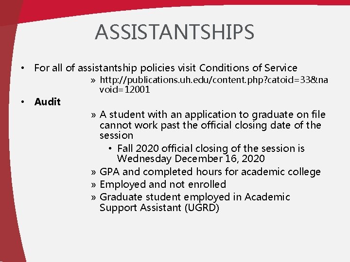 ASSISTANTSHIPS • For all of assistantship policies visit Conditions of Service » http: //publications.