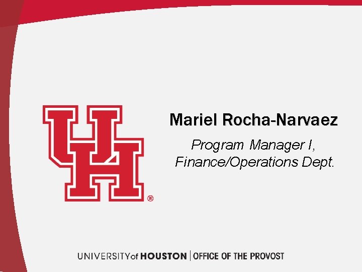 Mariel Rocha-Narvaez Program Manager I, Finance/Operations Dept. 