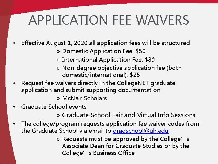 APPLICATION FEE WAIVERS • • • Effective August 1, 2020 all application fees will