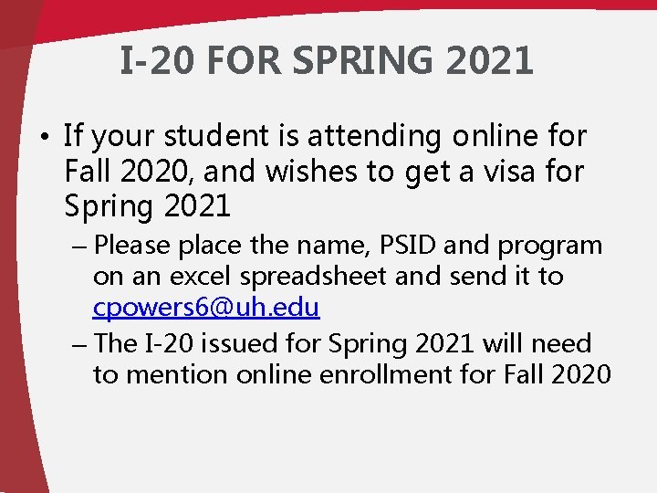 I-20 FOR SPRING 2021 • If your student is attending online for Fall 2020,