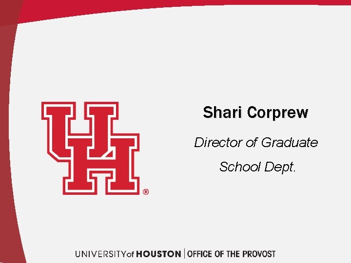 Shari Corprew Director of Graduate School Dept. 