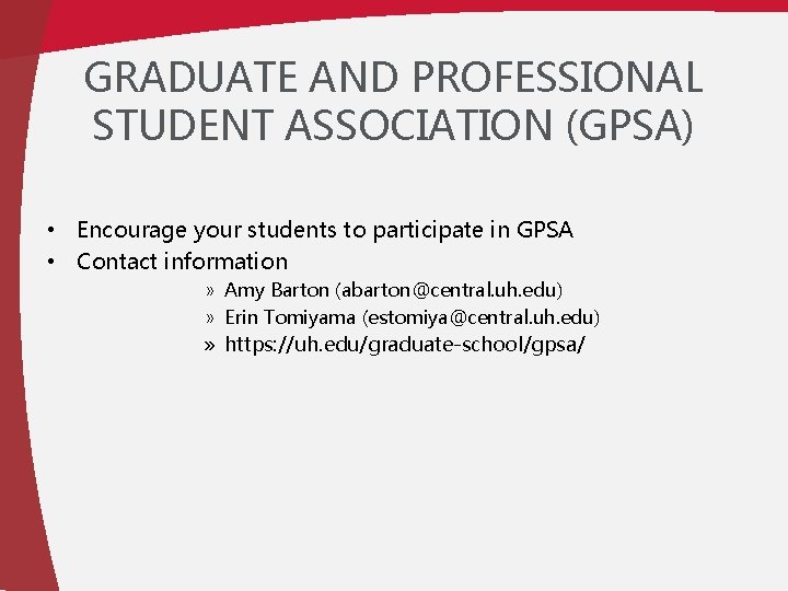 GRADUATE AND PROFESSIONAL STUDENT ASSOCIATION (GPSA) • Encourage your students to participate in GPSA