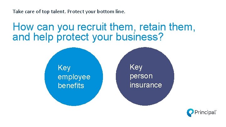 Take care of top talent. Protect your bottom line. How can you recruit them,