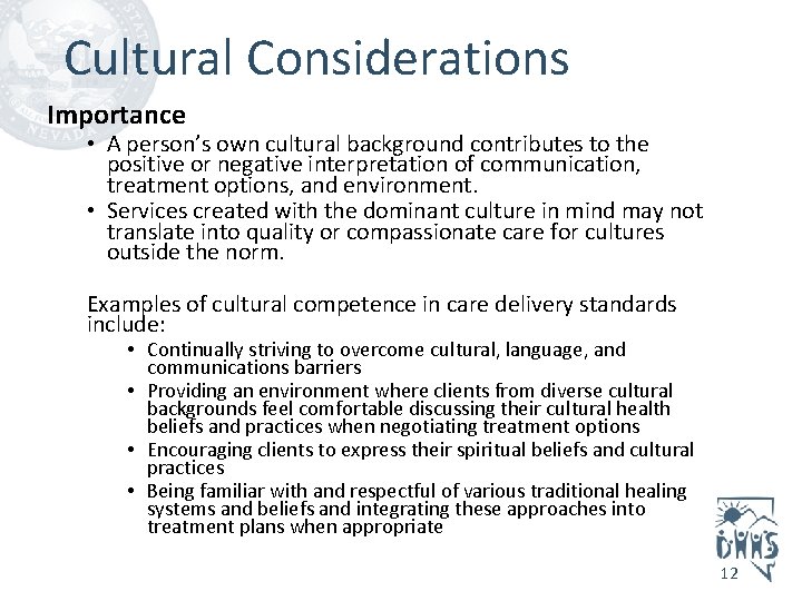 Cultural Considerations Importance • A person’s own cultural background contributes to the positive or