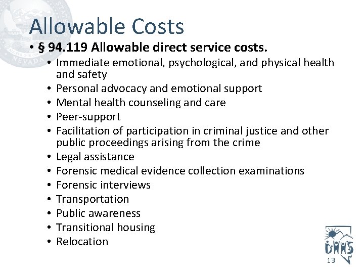Allowable Costs • § 94. 119 Allowable direct service costs. • Immediate emotional, psychological,