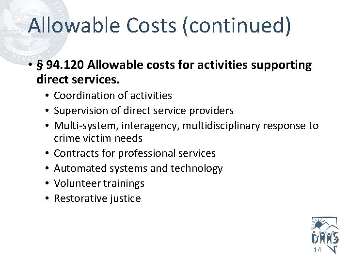 Allowable Costs (continued) • § 94. 120 Allowable costs for activities supporting direct services.