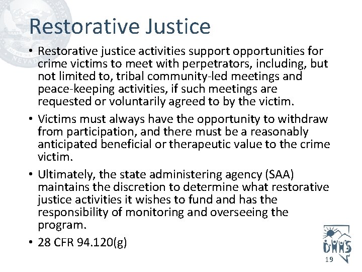 Restorative Justice • Restorative justice activities support opportunities for crime victims to meet with