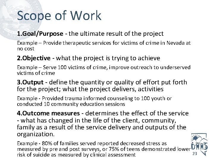 Scope of Work 1. Goal/Purpose - the ultimate result of the project Example –