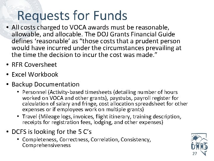 Requests for Funds • All costs charged to VOCA awards must be reasonable, allowable,