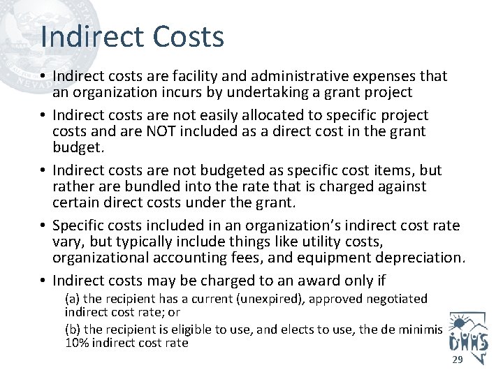 Indirect Costs • Indirect costs are facility and administrative expenses that an organization incurs