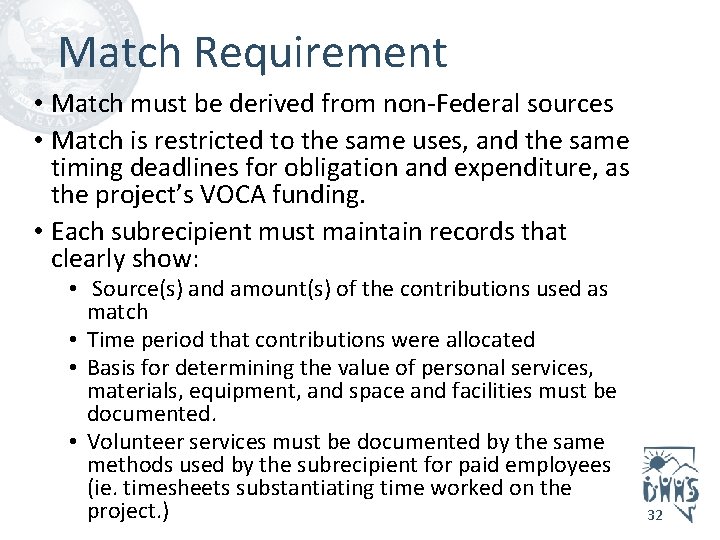 Match Requirement • Match must be derived from non-Federal sources • Match is restricted