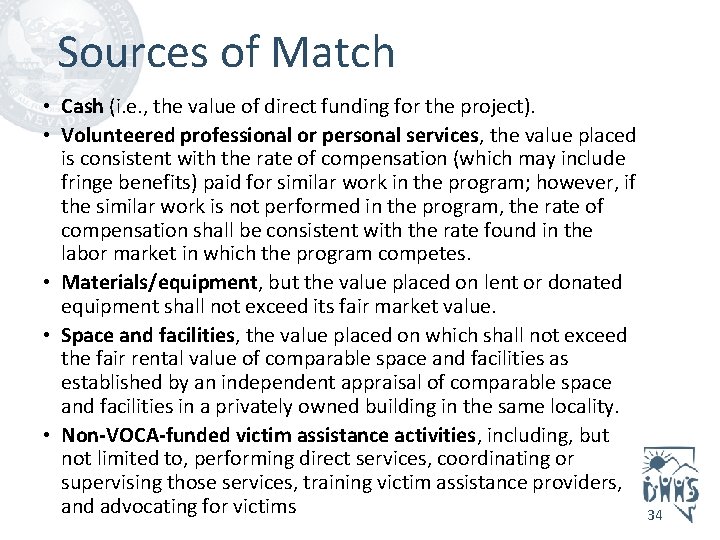 Sources of Match • Cash (i. e. , the value of direct funding for