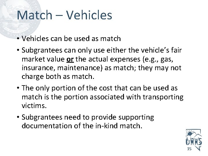 Match – Vehicles • Vehicles can be used as match • Subgrantees can only